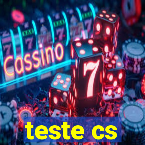 teste cs